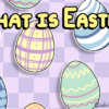 色とりどりのイースターエッグと、「What is Easter?」という記事のタイトル