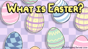 色とりどりのイースターエッグと、「What is Easter?」という記事のタイトル